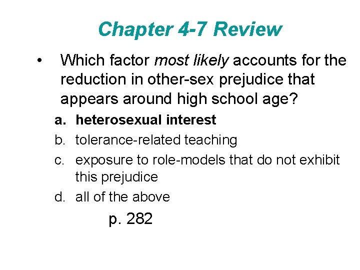 Chapter 4 -7 Review • Which factor most likely accounts for the reduction in