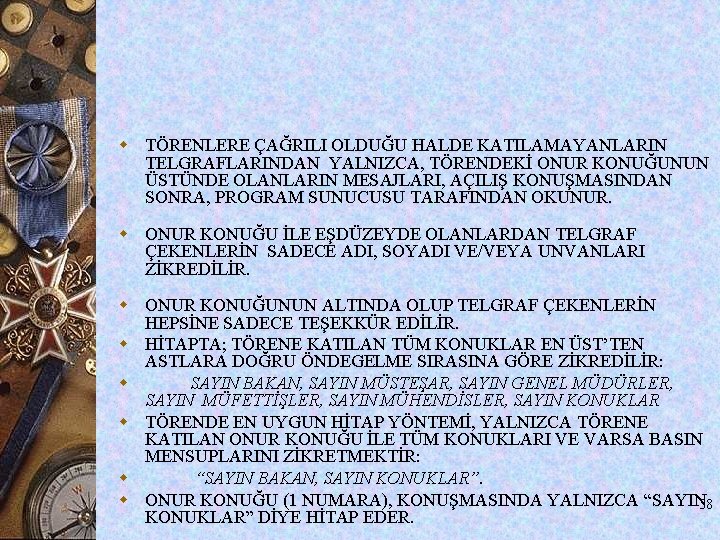 w TÖRENLERE ÇAĞRILI OLDUĞU HALDE KATILAMAYANLARIN TELGRAFLARINDAN YALNIZCA, TÖRENDEKİ ONUR KONUĞUNUN ÜSTÜNDE OLANLARIN MESAJLARI, w TÖRENLERE ÇAĞRILI OLDUĞU HALDE KATILAMAYANLARIN TELGRAFLARINDAN YALNIZCA, TÖRENDEKİ ONUR KONUĞUNUN ÜSTÜNDE OLANLARIN MESAJLARI,
