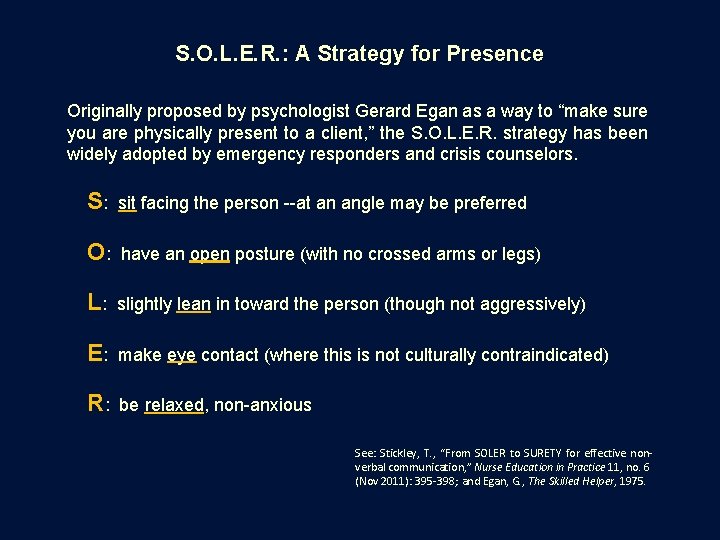 S. O. L. E. R. : A Strategy for Presence Originally proposed by psychologist