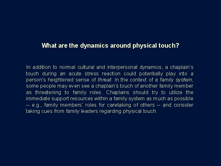 What are the dynamics around physical touch? In addition to normal cultural and interpersonal