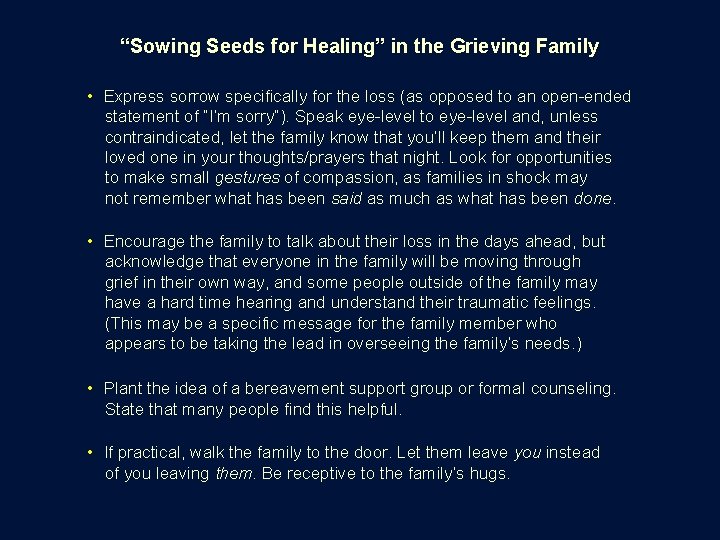 “Sowing Seeds for Healing” in the Grieving Family • Express sorrow specifically for the
