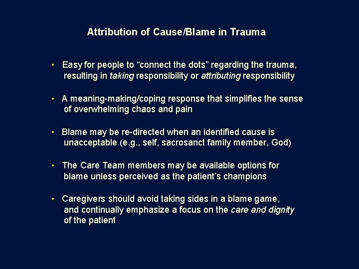 Attribution of Cause/Blame in Trauma • Easy for people to “connect the dots” regarding