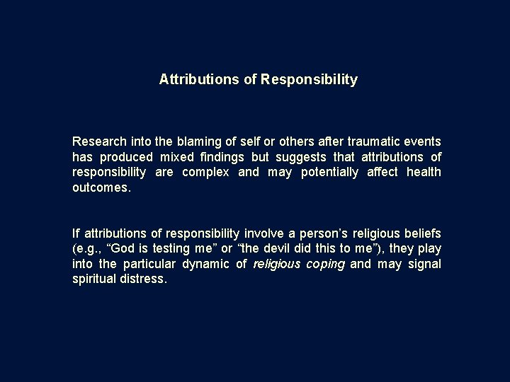 Attributions of Responsibility Research into the blaming of self or others after traumatic events