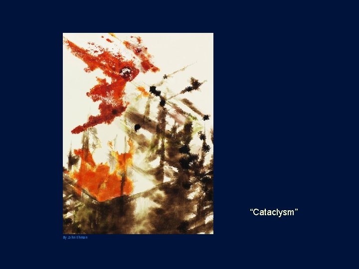 “Cataclysm” By John Ehman 