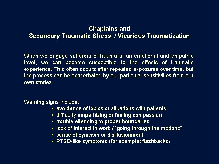 Chaplains and Secondary Traumatic Stress / Vicarious Traumatization When we engage sufferers of trauma