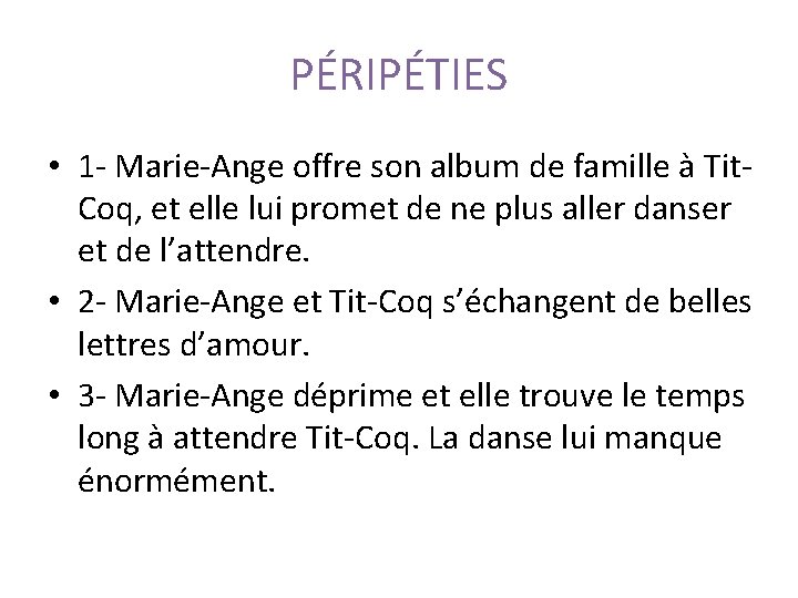 PÉRIPÉTIES • 1 - Marie-Ange offre son album de famille à Tit. Coq, et