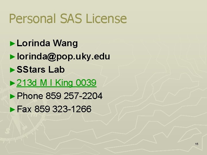 Personal SAS License ► Lorinda Wang ► lorinda@pop. uky. edu ► SStars Lab ►
