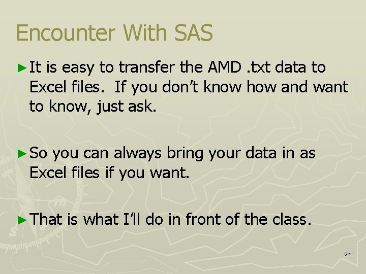 Encounter With SAS ► It is easy to transfer the AMD. txt data to