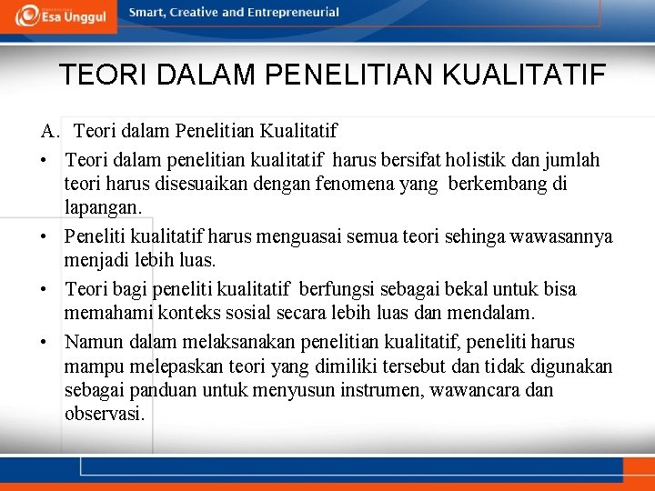 TEORI DALAM PENELITIAN KUALITATIF A. Teori dalam Penelitian Kualitatif • Teori dalam penelitian kualitatif