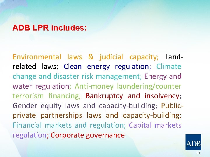 ADB LPR includes: Environmental laws & judicial capacity; Landrelated laws; Clean energy regulation; Climate