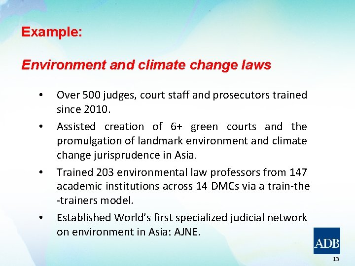 Example: Environment and climate change laws • • Over 500 judges, court staff and