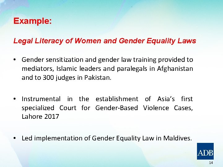 Example: Legal Literacy of Women and Gender Equality Laws • Gender sensitization and gender