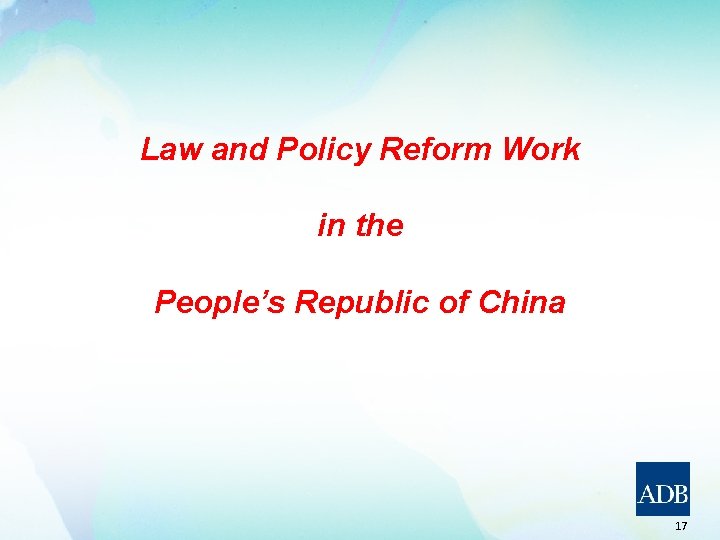Law and Policy Reform Work in the People’s Republic of China 17 