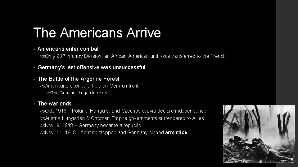 The Americans Arrive • Americans enter combat Only 93 rd Infantry Division, an African