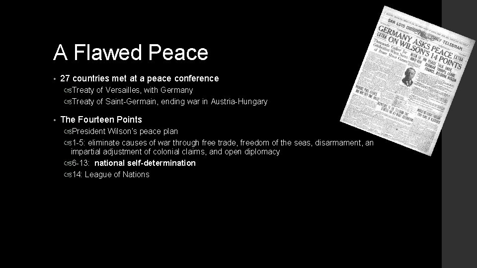 A Flawed Peace • 27 countries met at a peace conference Treaty of Versailles,