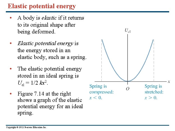 Elastic potential energy • A body is elastic if it returns to its original