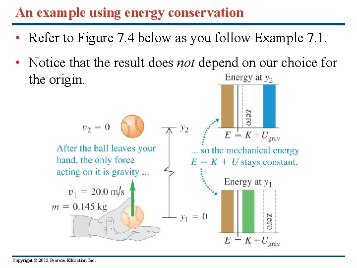 An example using energy conservation • Refer to Figure 7. 4 below as you