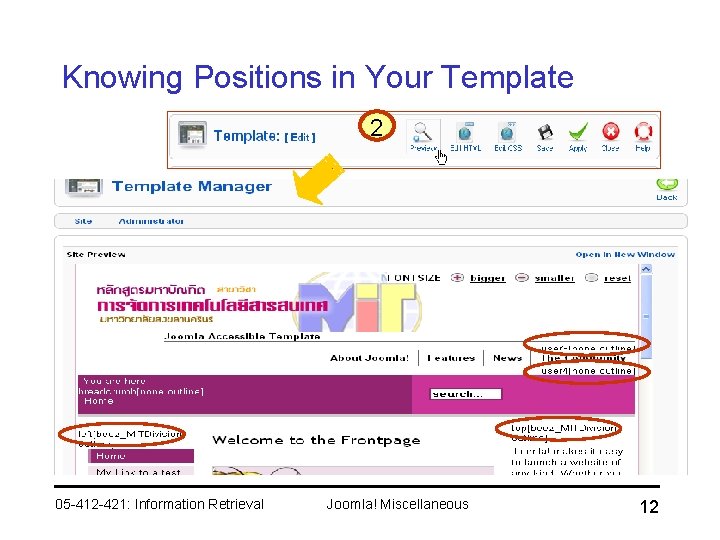 Knowing Positions in Your Template 2 05 -412 -421: Information Retrieval Joomla! Miscellaneous 12