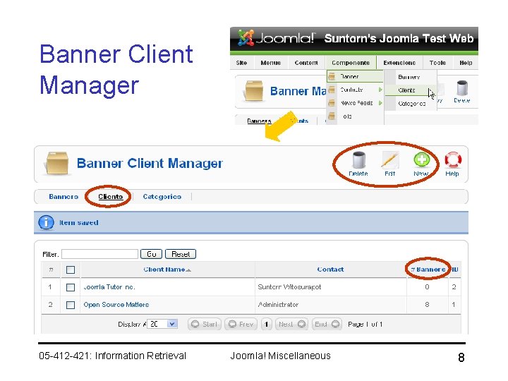 Banner Client Manager 05 -412 -421: Information Retrieval Joomla! Miscellaneous 8 