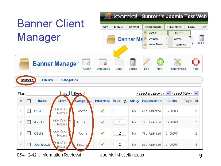 Banner Client Manager 05 -412 -421: Information Retrieval Joomla! Miscellaneous 9 