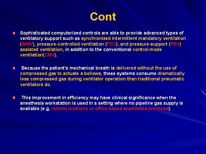 Cont Sophisticated computerized controls are able to provide advanced types of ventilatory support such