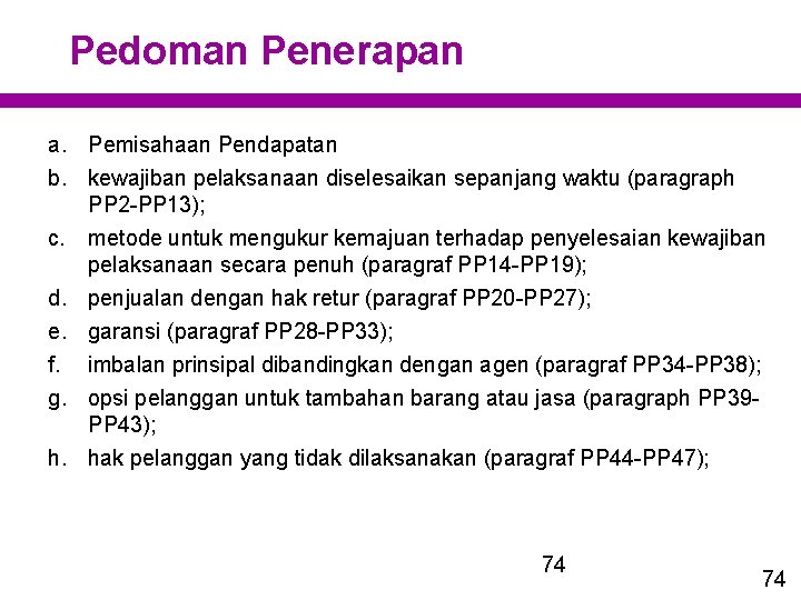 Pedoman Penerapan a. Pemisahaan Pendapatan b. kewajiban pelaksanaan diselesaikan sepanjang waktu (paragraph PP 2