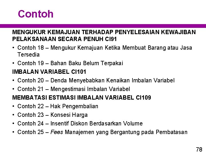 Contoh MENGUKUR KEMAJUAN TERHADAP PENYELESAIAN KEWAJIBAN PELAKSANAAN SECARA PENUH CI 91 • Contoh 18