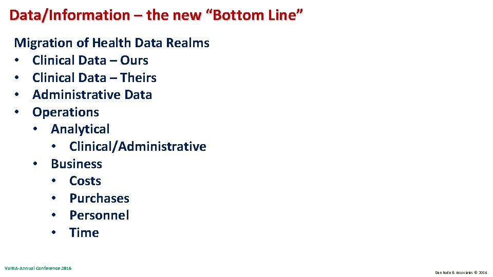 Data/Information – the new “Bottom Line” Migration of Health Data Realms • Clinical Data Data/Information – the new “Bottom Line” Migration of Health Data Realms • Clinical Data