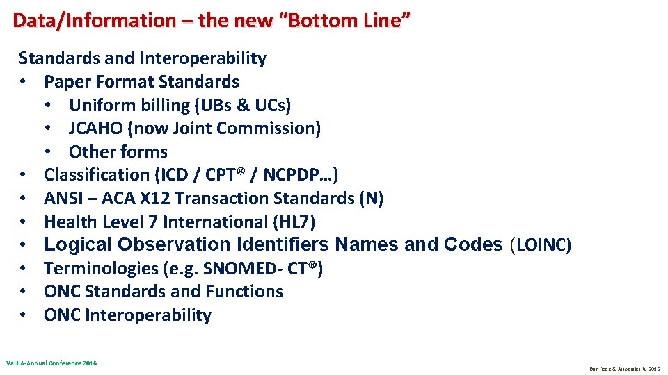 Data/Information – the new “Bottom Line” Standards and Interoperability • Paper Format Standards • Data/Information – the new “Bottom Line” Standards and Interoperability • Paper Format Standards •