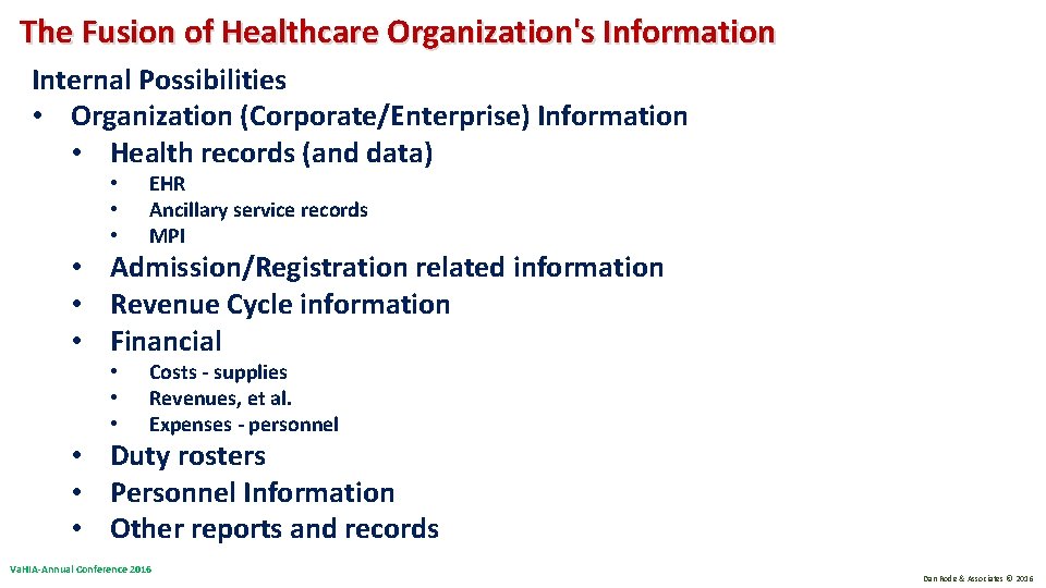 The Fusion of Healthcare Organization's Information Internal Possibilities • Organization (Corporate/Enterprise) Information • Health The Fusion of Healthcare Organization's Information Internal Possibilities • Organization (Corporate/Enterprise) Information • Health
