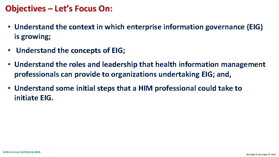 Objectives – Let’s Focus On: • Understand the context in which enterprise information governance Objectives – Let’s Focus On: • Understand the context in which enterprise information governance