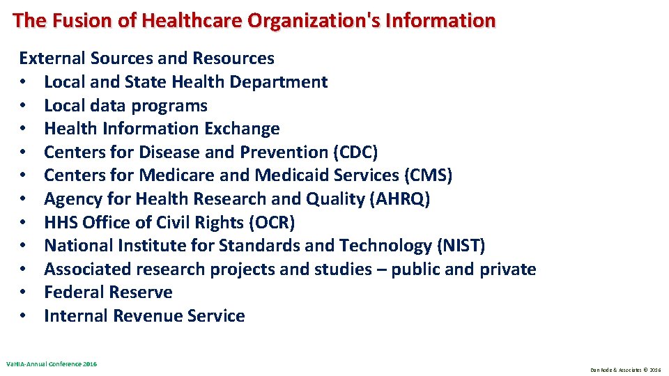 The Fusion of Healthcare Organization's Information External Sources and Resources • Local and State The Fusion of Healthcare Organization's Information External Sources and Resources • Local and State