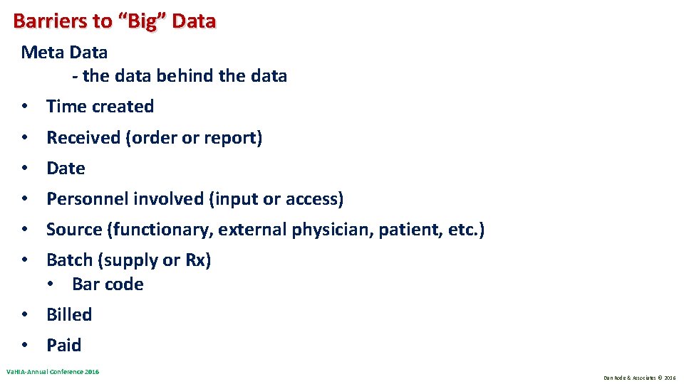 Barriers to “Big” Data Meta Data - the data behind the data • Time Barriers to “Big” Data Meta Data - the data behind the data • Time