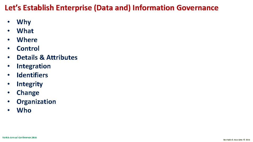 Let’s Establish Enterprise (Data and) Information Governance • • • Why What Where Control Let’s Establish Enterprise (Data and) Information Governance • • • Why What Where Control