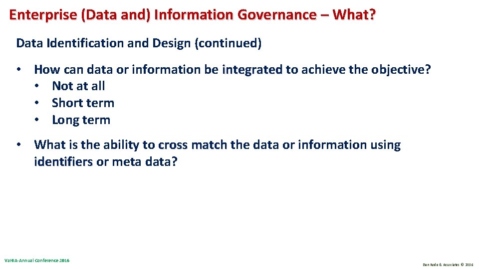 Enterprise (Data and) Information Governance – What? Data Identification and Design (continued) • How Enterprise (Data and) Information Governance – What? Data Identification and Design (continued) • How