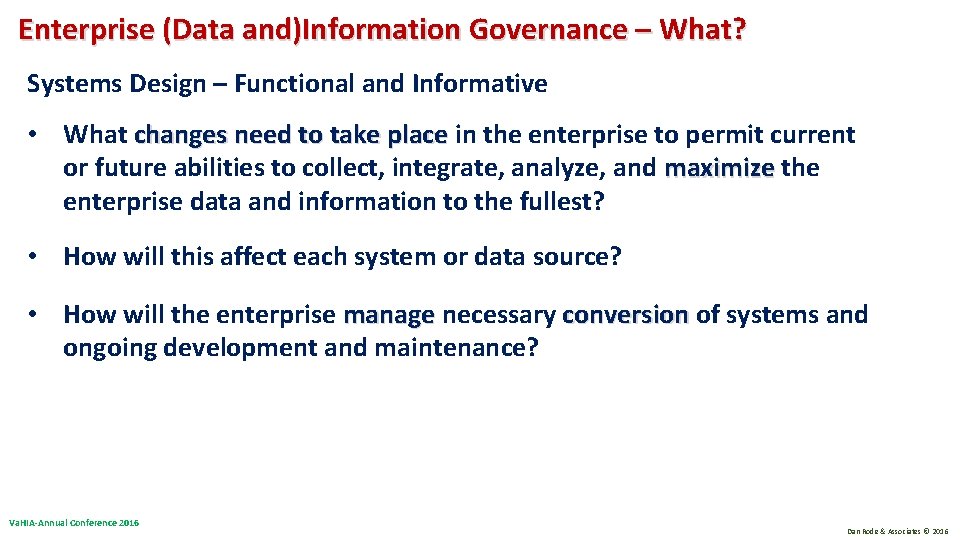 Enterprise (Data and)Information Governance – What? Systems Design – Functional and Informative • What Enterprise (Data and)Information Governance – What? Systems Design – Functional and Informative • What