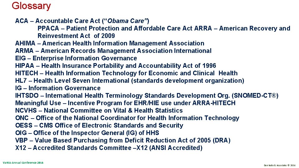 Glossary ACA – Accountable Care Act (“Obama Care”) PPACA – Patient Protection and Affordable Glossary ACA – Accountable Care Act (“Obama Care”) PPACA – Patient Protection and Affordable