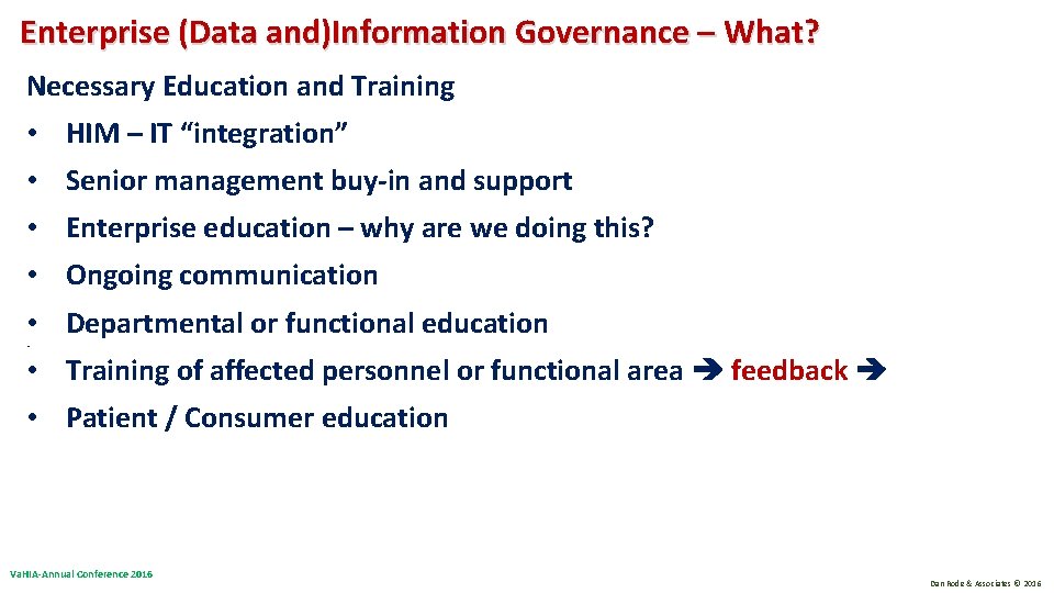 Enterprise (Data and)Information Governance – What? Necessary Education and Training • HIM – IT Enterprise (Data and)Information Governance – What? Necessary Education and Training • HIM – IT
