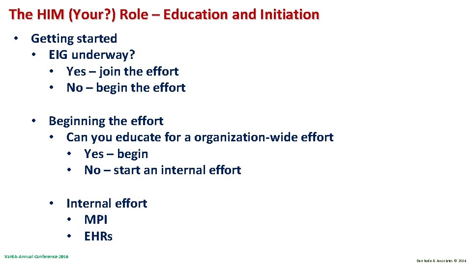 The HIM (Your? ) Role – Education and Initiation • Getting started • EIG The HIM (Your? ) Role – Education and Initiation • Getting started • EIG