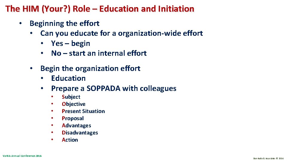 The HIM (Your? ) Role – Education and Initiation • Beginning the effort • The HIM (Your? ) Role – Education and Initiation • Beginning the effort •