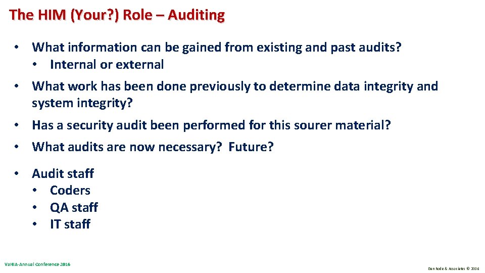 The HIM (Your? ) Role – Auditing • What information can be gained from The HIM (Your? ) Role – Auditing • What information can be gained from