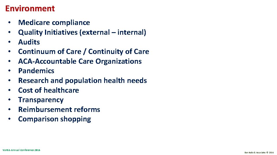 Environment • • • Medicare compliance Quality Initiatives (external – internal) Audits Continuum of Environment • • • Medicare compliance Quality Initiatives (external – internal) Audits Continuum of