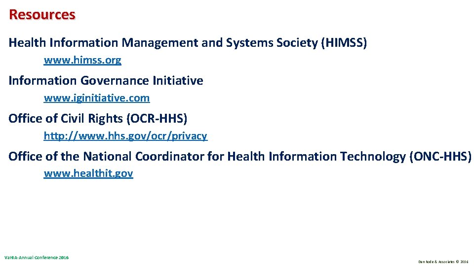 Resources Health Information Management and Systems Society (HIMSS) www. himss. org Information Governance Initiative Resources Health Information Management and Systems Society (HIMSS) www. himss. org Information Governance Initiative