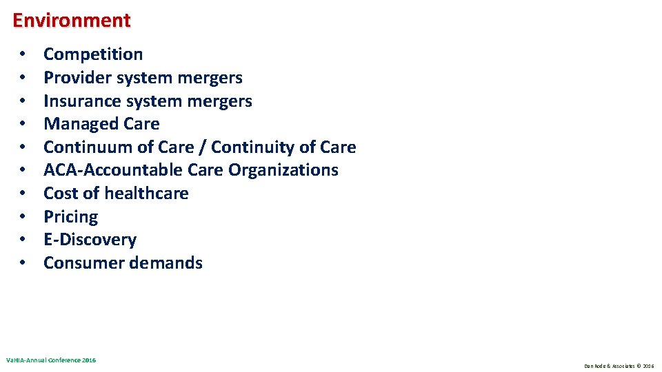 Environment • • • Competition Provider system mergers Insurance system mergers Managed Care Continuum Environment • • • Competition Provider system mergers Insurance system mergers Managed Care Continuum