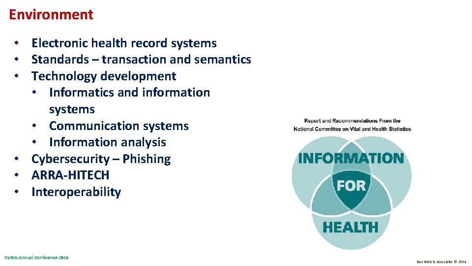 Environment • Electronic health record systems • Standards – transaction and semantics • Technology Environment • Electronic health record systems • Standards – transaction and semantics • Technology