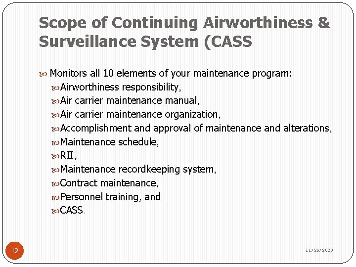 Scope of Continuing Airworthiness & Surveillance System (CASS Monitors all 10 elements of your Scope of Continuing Airworthiness & Surveillance System (CASS Monitors all 10 elements of your