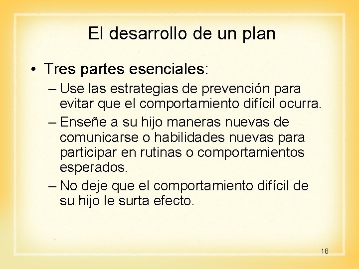 El desarrollo de un plan • Tres partes esenciales: – Use las estrategias de