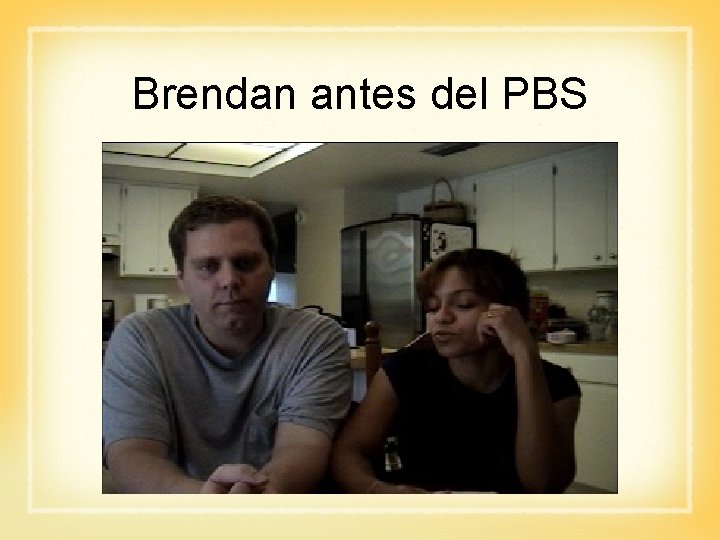 Brendan antes del PBS 