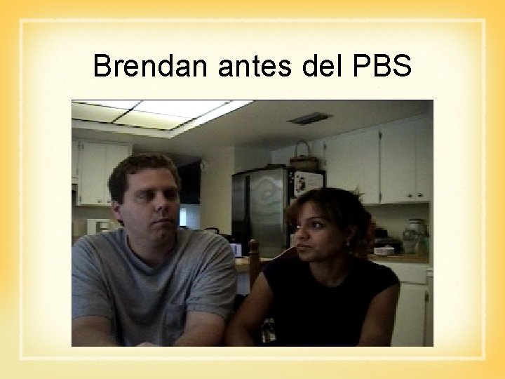 Brendan antes del PBS 