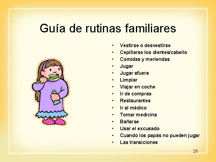 Guía de rutinas familiares • • • • Vestirse o desvestirse Cepillarse los dientes/cabello